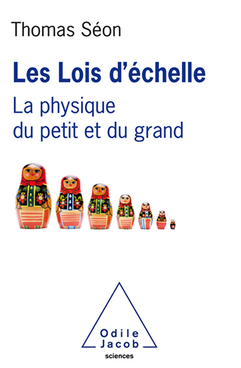 Lois d'échelle (Les) - La physique du petit et du grand