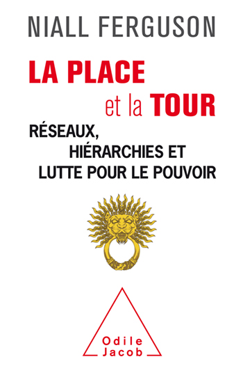 Place et la Tour (La) - Réseaux, hiérarchies et lutte pour le pouvoir