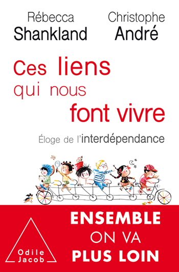 Ces liens qui nous font vivre - Éloge de l'interdépendance