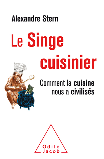 Singe cuisinier (Le) - Comment la cuisine nous a civilisés