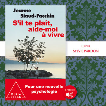 S'il te plaît, aide-moi à vivre - Pour une nouvelle psychologie