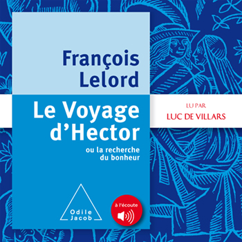 Voyage d'Hector (Le) - ou la recherche du bonheur