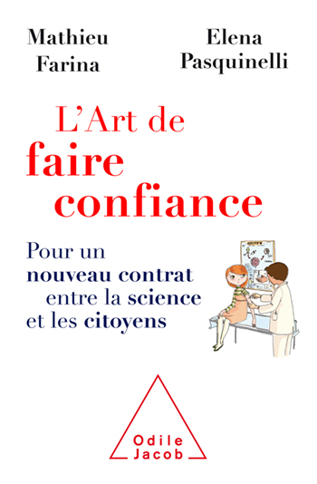 Art de faire confiance (L') - Pour un nouveau contrat entre la science et les citoyens