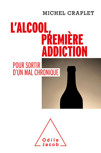 Alcool, première addiction (L') - Pour sortir d'un mal chronique