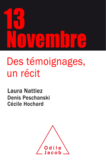 13 Novembre - Des témoignages, un récit