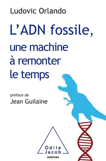 ADN fossile, une machine à remonter le temps (L') - Les tests ADN en archéologie
