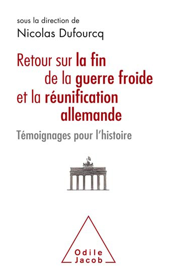 Retour sur la fin de la guerre froide et la réunification allemande - Témoignages pour l'histoire
