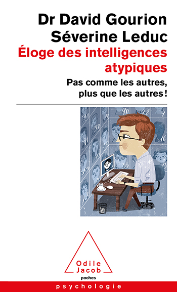 Éloge des intelligences atypiques - Pas comme les autres, plus que les autres !